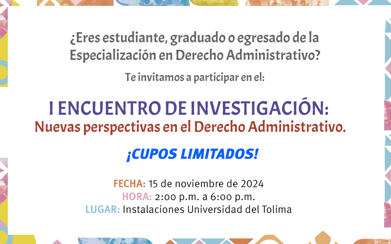 Invitación I ENCUENTRO DE INVESTIGACIÓN: Nuevas perspectivas en el Derecho Administrativo