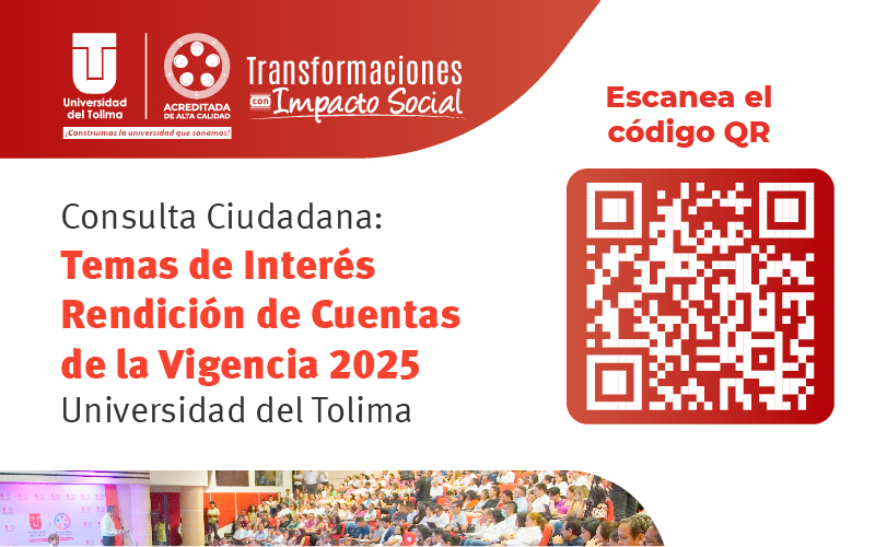 Participa en la  Consulta Ciudadana: "Temas de Interés - Rendición de Cuentas 2025 - Universidad del Tolima"